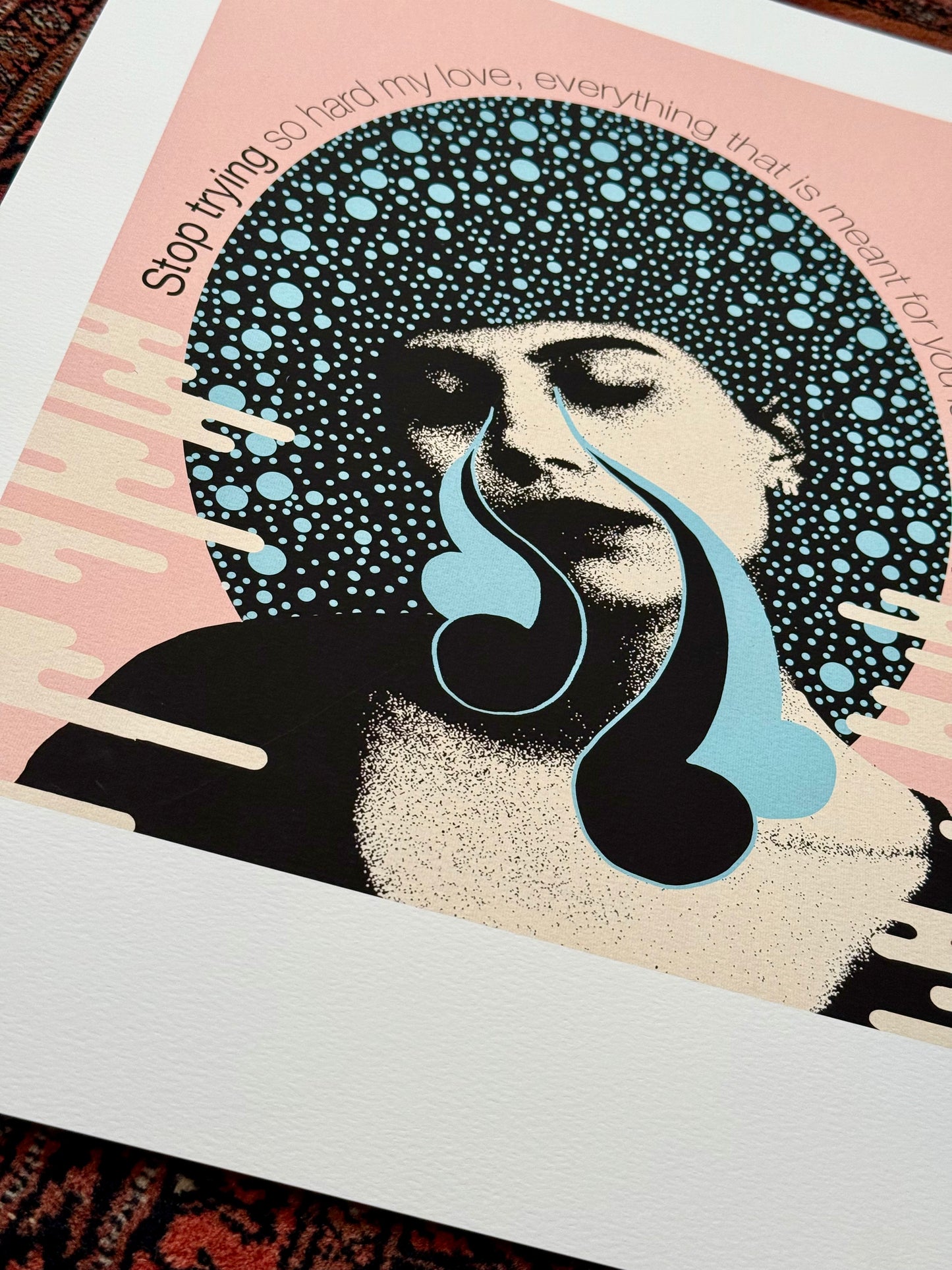 Stop Trying So Hard - Limited edition (20 per size)