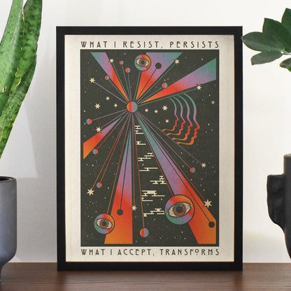 What I Resist Persists - Print