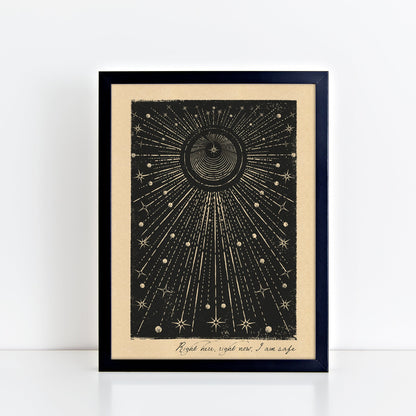 Right Here, Right Now, I Am Safe - Black - - Legacy Print