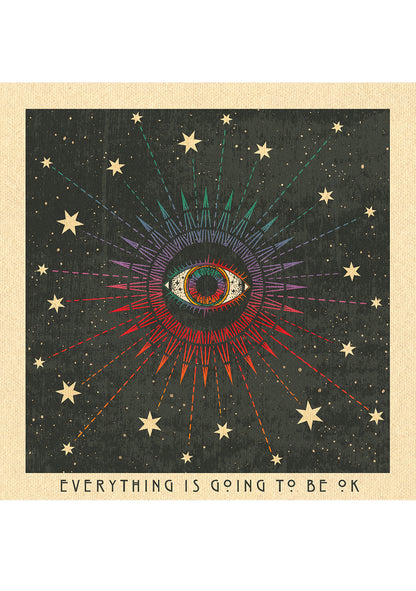 Everything  Is Going To Be Ok - Legacy Print