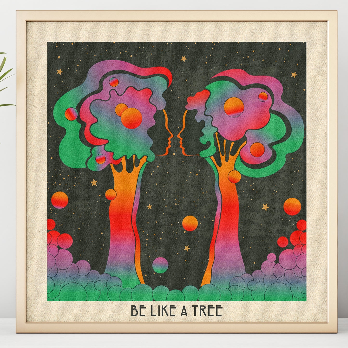 Be Like A Tree - Print