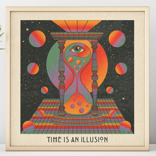 Time Is An Illusion - Print