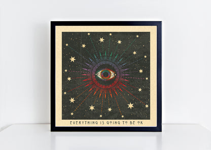 Everything  Is Going To Be Ok - Legacy Print