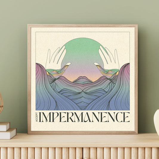 Accept Impermanence - Inspirational Poster