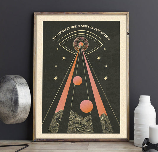 All Miracles Are A Shift In Perception -Print