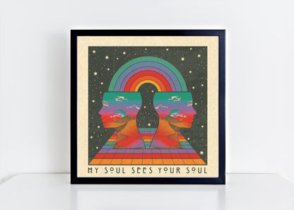 My Soul Sees Your Soul - Square Print