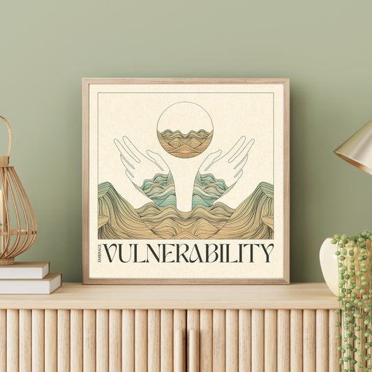 Embrace Vulnerability - Print