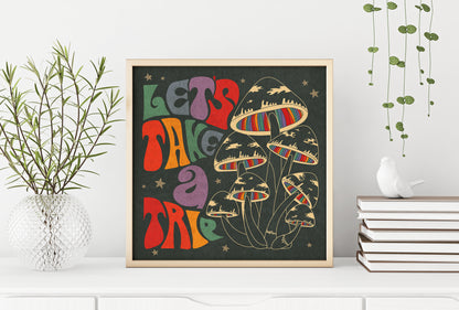 Rainbow Mushies - Let's Take A Trip - Print
